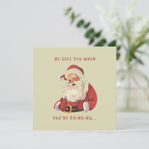 Funny Christmas He Sees You When You're Drinking  Holiday Card