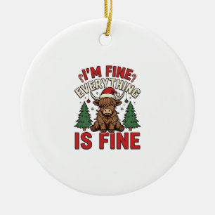 Funny Christmas Highland Cow I’m Fine Everything I Ceramic Ornament