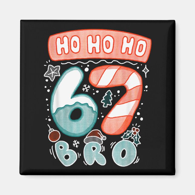 Funny Christmas Ho 67 Six Seven Meme Bro Cookie Ca Magnet (Front)