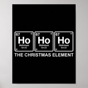 Funny Christmas Ho Ho Ho 67 Chemistry Science Peri Poster