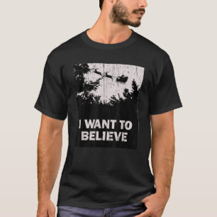 Funny Christmas I Want To Believe  with Santa Clau T-Shirt
