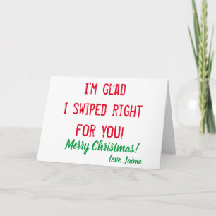 funny christmas I'm glad I swiped right for you Card