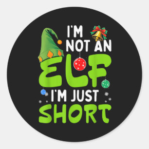 Funny Christmas Im Not An Elf Just Short Xmas Men  Classic Round Sticker
