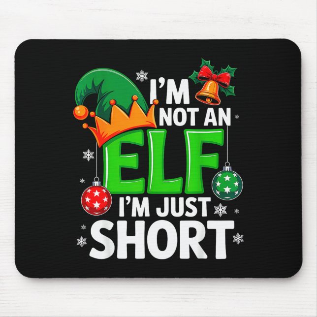 Funny Christmas Im Not An Elf Just Short Xmas Men  Mouse Pad (Front)
