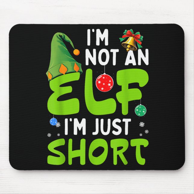 Funny Christmas Im Not An Elf Just Short Xmas Men  Mouse Pad (Front)