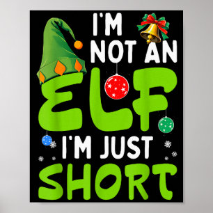 Funny Christmas Im Not An Elf Just Short Xmas Men  Poster