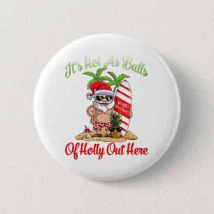Funny Christmas In July Hot As Balls Santa Summer 6 Cm Round Badge