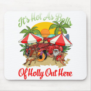 Funny Christmas In July Hot As Balls Santa Summer Mouse Pad