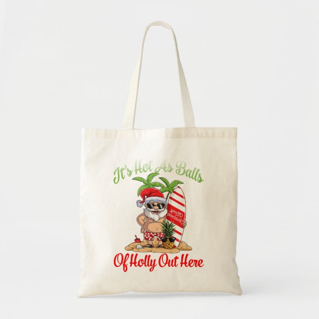 Funny Christmas In July Hot As Balls Santa Summer Tote Bag (Front)