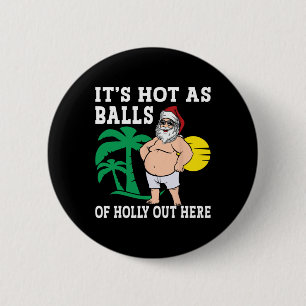Funny Christmas In July Hot As Santa Summer Party 6 Cm Round Badge