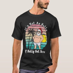 Funny Christmas In July Hot As Santa Summer Party  T-Shirt