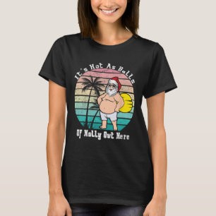 Funny Christmas In July Hot As Santa Summer Party T-Shirt