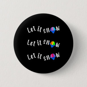 Funny Christmas In July Let It Snow Cone Shave Ice 6 Cm Round Badge