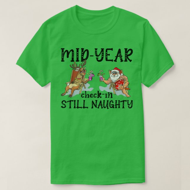 Funny Christmas in July Mid-Year Check-in Still Na T-Shirt (Design Front)