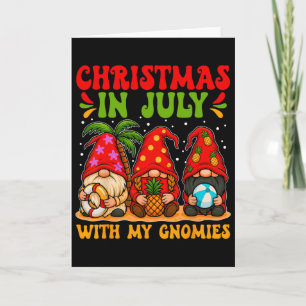 Funny Christmas In July With My Gnomies Gnomes Sum Card