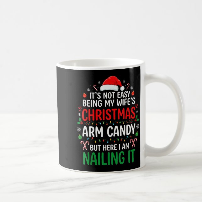 Funny Christmas Its Not Easy Being My Wife's Arm C Coffee Mug (Right)