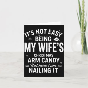 Funny Christmas It's Not Easy Being My Wife's Arm  Card