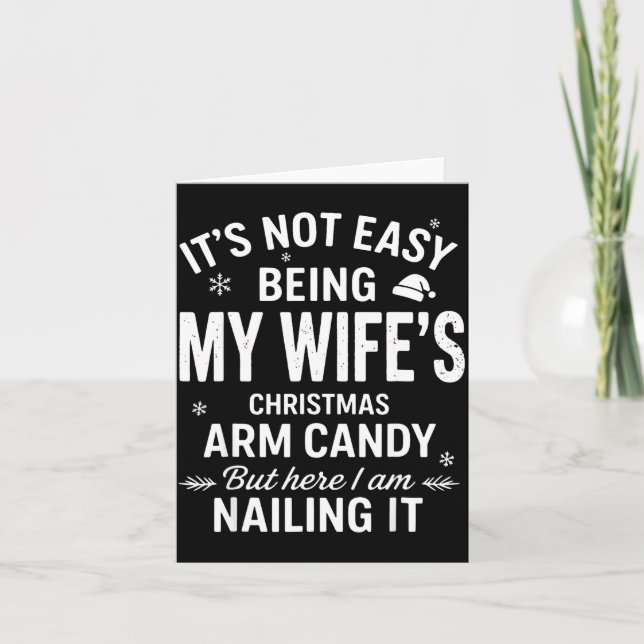 Funny Christmas It's Not Easy Being My Wife's Arm  Card (Front)
