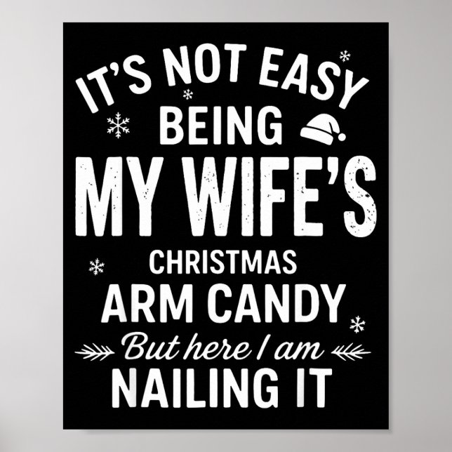 Funny Christmas It's Not Easy Being My Wife's Arm  Poster (Front)