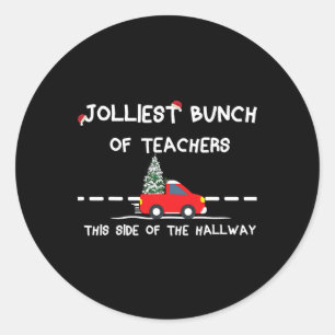 Funny Christmas Jolliest Bunch Teachers Cool Chris Classic Round Sticker