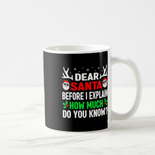 Funny Christmas Kids Adults Dear Santa I Can Expla Coffee Mug
