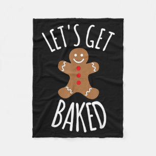 Funny Christmas Let's Get Baked Cookie Silly Gift Fleece Blanket