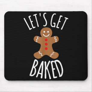 Funny Christmas Let's Get Baked Cookie Silly Gift Mouse Pad