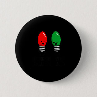 Funny Christmas Lights Pun Working Over Holidays_  6 Cm Round Badge