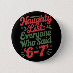 Funny Christmas Meme 6-7 Naughty List Humor Meme 6 Cm Round Badge