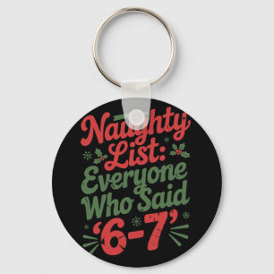 Funny Christmas Meme 6-7 Naughty List Humor Meme Key Ring
