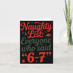 Funny Christmas Meme 6-7 Naughty List Humor Outfit Card