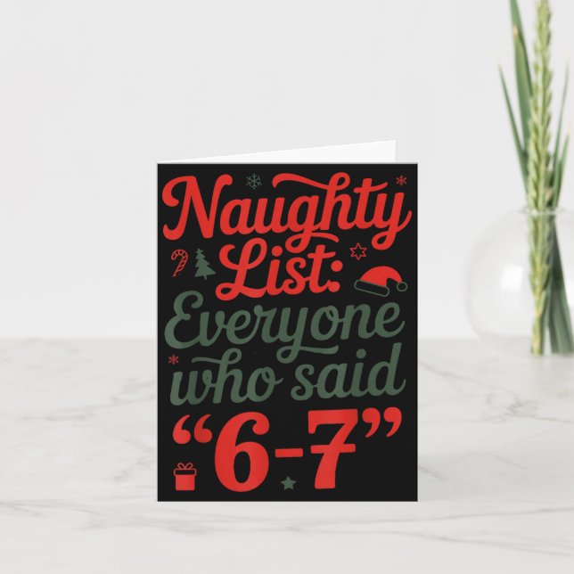 Funny Christmas Meme 6-7 Naughty List Humor Outfit Card (Front)