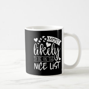 Funny Christmas Most Likely To Be On Nice List Tod Coffee Mug