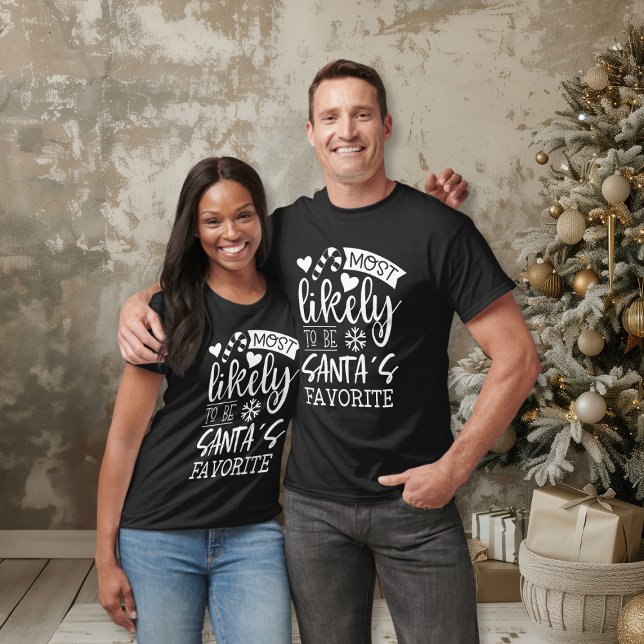 Funny Christmas Most Likely To Be Santas Favourite T-Shirt (Funny Christmas Most Likely To Be Santa's Favorite T-Shirt)