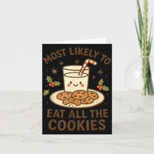 Funny Christmas - Most Likely To Eat All The Cooki Card