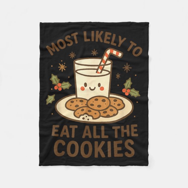 Funny Christmas - Most Likely To Eat All The Cooki Fleece Blanket (Front)