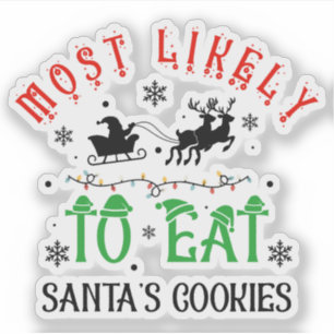 Funny Christmas Most Likely to Eat Santa’s Cookies