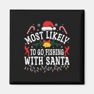 Funny Christmas Most Likely To Go Fishing With San Magnet