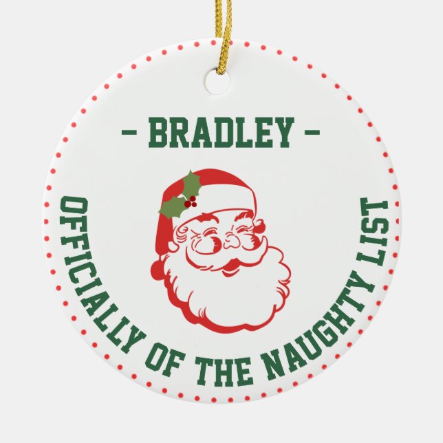 Funny Christmas Name, Naughty List Ceramic Ornament (Front)