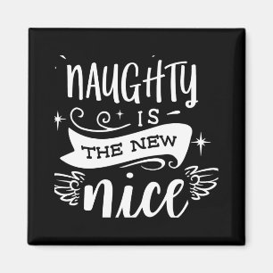 Funny Christmas Naughty Is The New Nice Monogram T Magnet