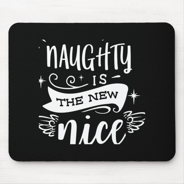 Funny Christmas Naughty Is The New Nice Monogram T Mouse Pad (Front)