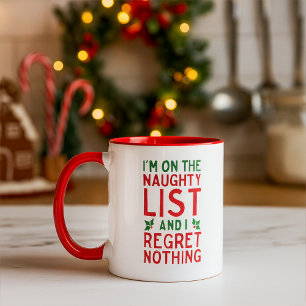 Funny Christmas Naughty List and Regret Nothing Mug