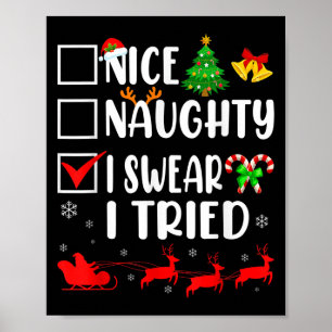 Funny Christmas Nice Naughty I Swear I Tried Xmas  Poster