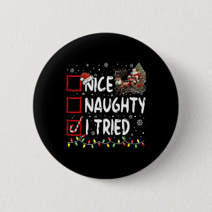 Funny Christmas Nice Naughty I Tried Holiday Xmas 6 Cm Round Badge