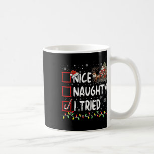 Funny Christmas Nice Naughty I Tried Holiday Xmas  Coffee Mug