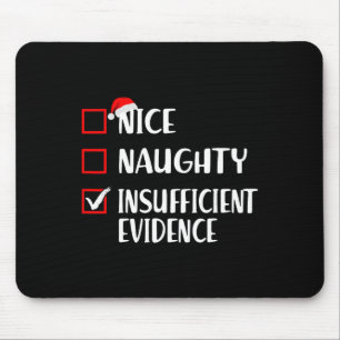 Funny Christmas Nice Naughty Insufficient Evidence Mouse Pad
