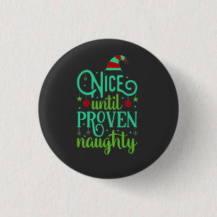 Funny Christmas, Nice until Proven Naughty  3 Cm Round Badge