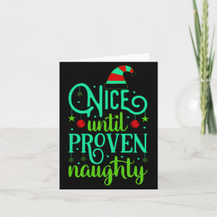Funny Christmas Nice Until Proven Naughty  Card