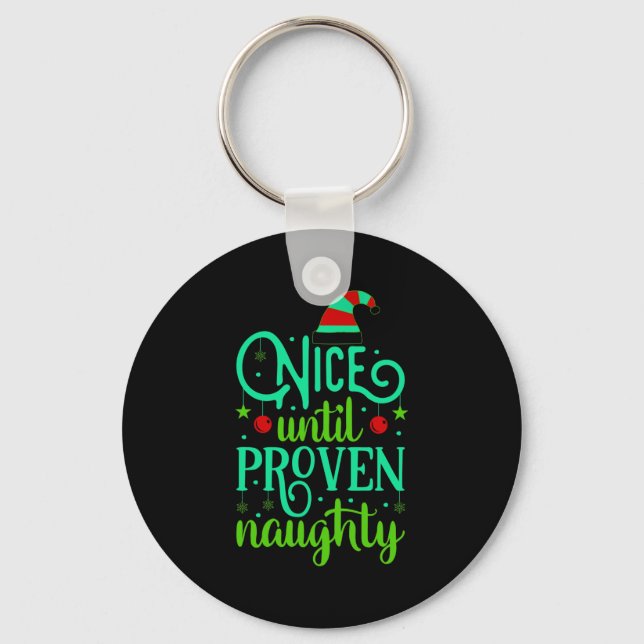 Funny Christmas Nice Until Proven Naughty  Key Ring (Front)