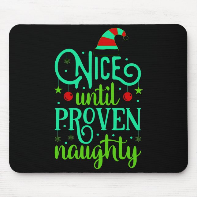 Funny Christmas Nice Until Proven Naughty  Mouse Pad (Front)